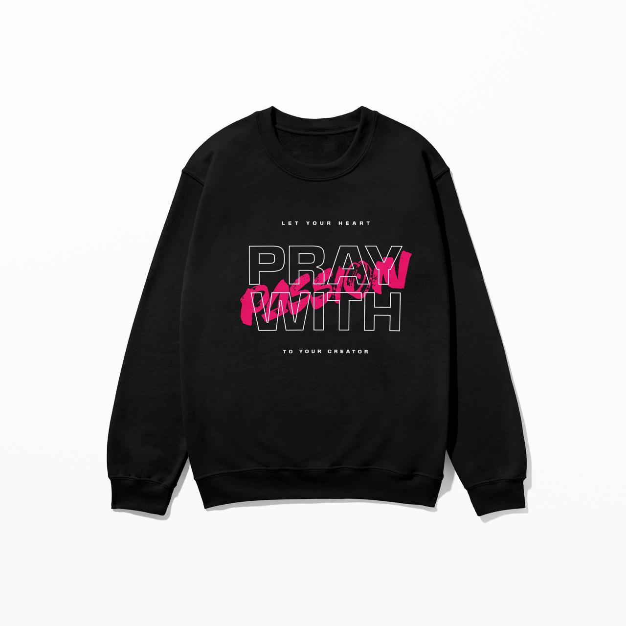 Pray With Passion Sweatshirt – Black